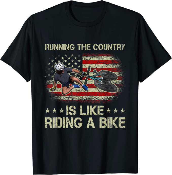 Running The Country Is Like Riding A Bike Us Flag Men Women T-Shirt