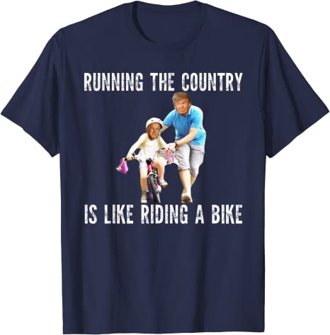 Biden Bike Bicycle Running The Country Is Like Riding A Bike T-Shirt
