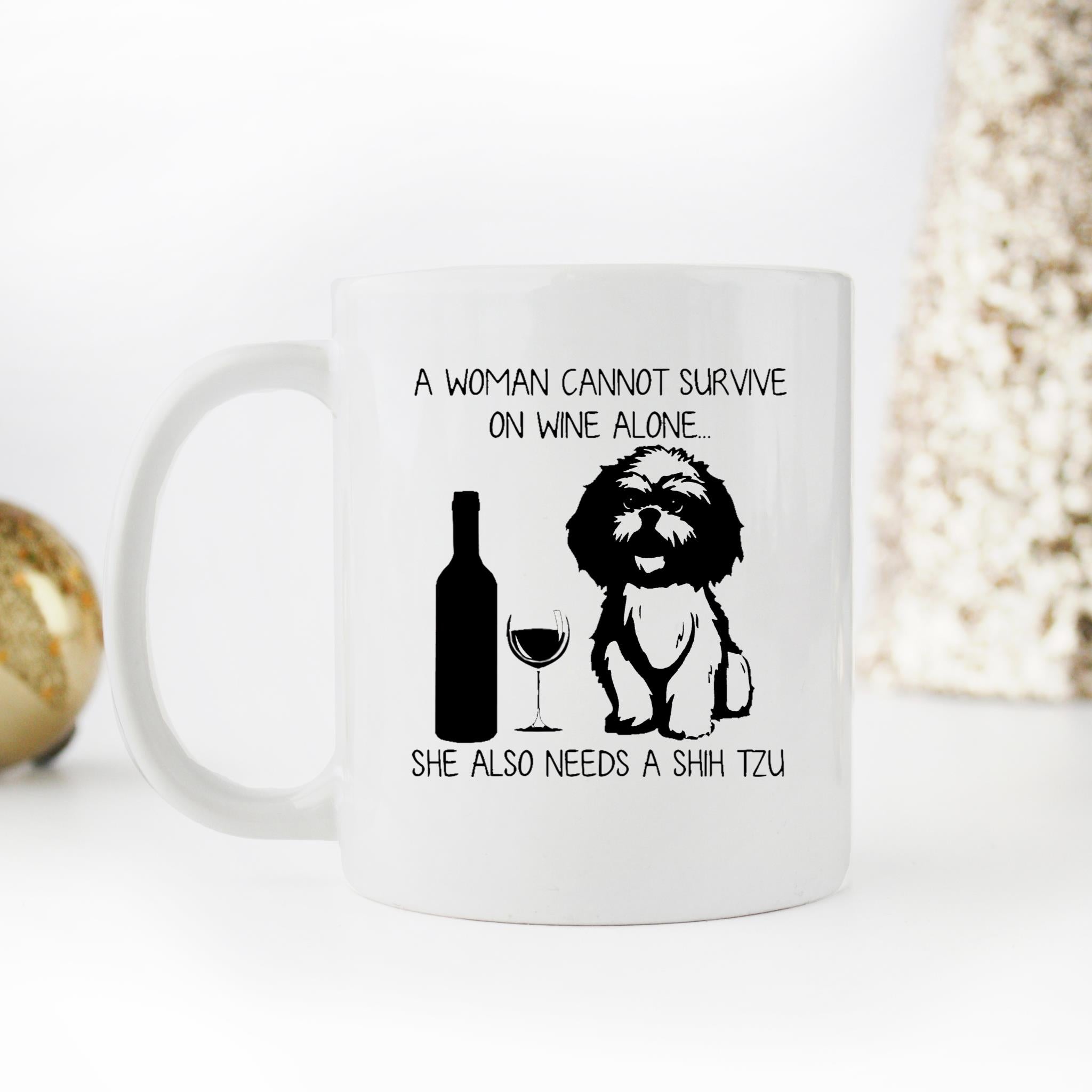 Skitongifts Funny Ceramic Novelty Coffee Mug A Woman Cannot Survive On Wine Alone She Also Needs A Shih Tzu XcDX9Gg