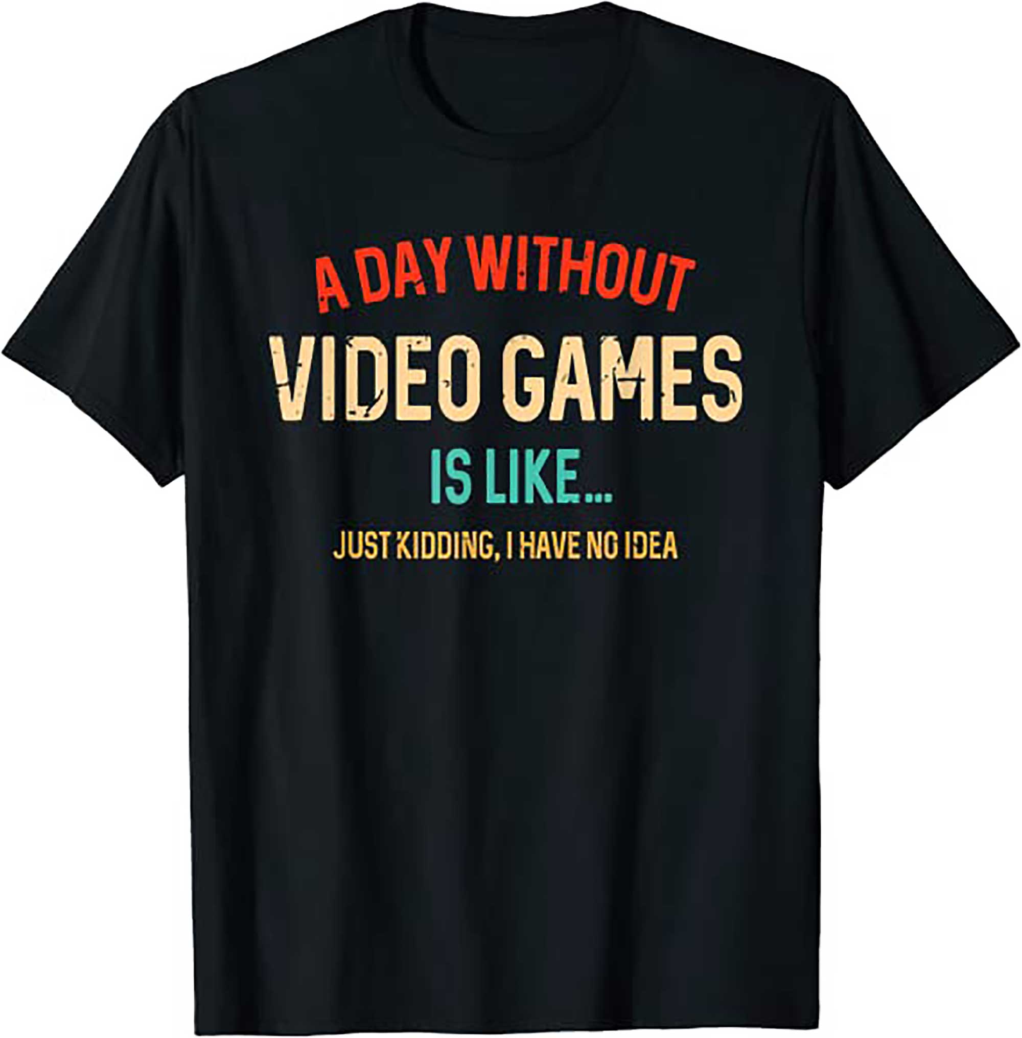 Skitongift A Day Without Video Games Is Like, Funny Gamer Gifts, Gaming T Shirt