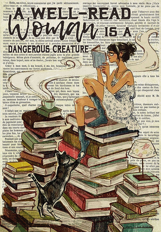 A Wellread Woman Is A Dangerous Creature
