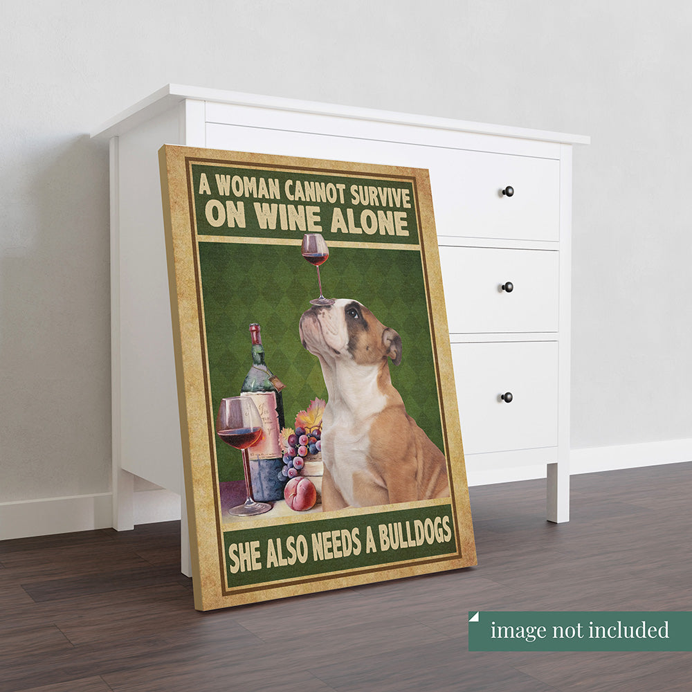 A Woman Cannot Survive On Wine Alone She Also Needs A Bulldogs - Wine with Dog-HH0308