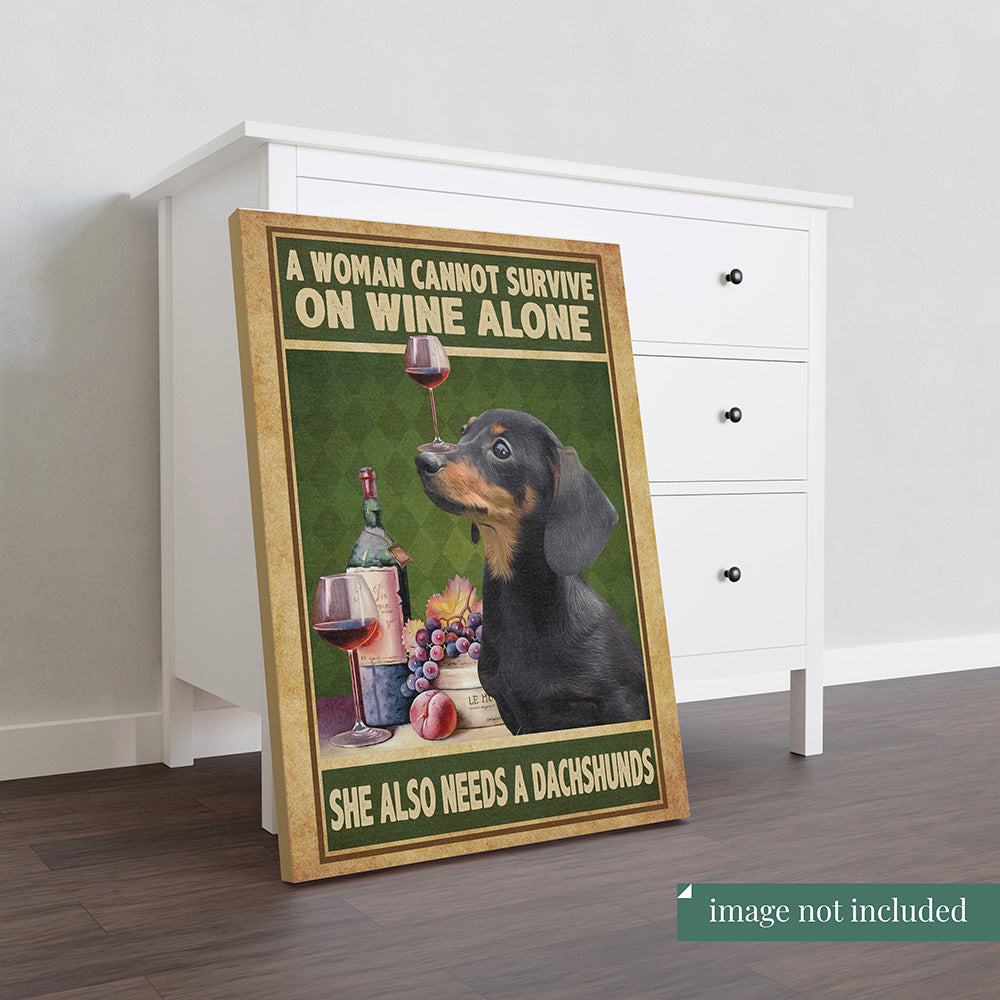 A Woman Cannot Survive On Wine Alone She Also Needs A Dachshunds - Wine with Dog-HH0308