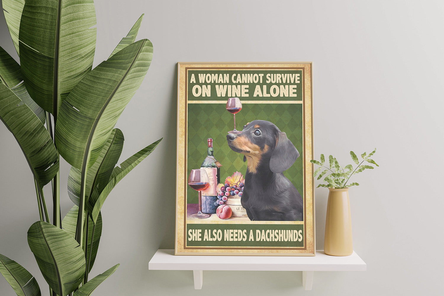 A Woman Cannot Survive On Wine Alone She Also Needs A Dachshunds - Wine with Dog-HH0308