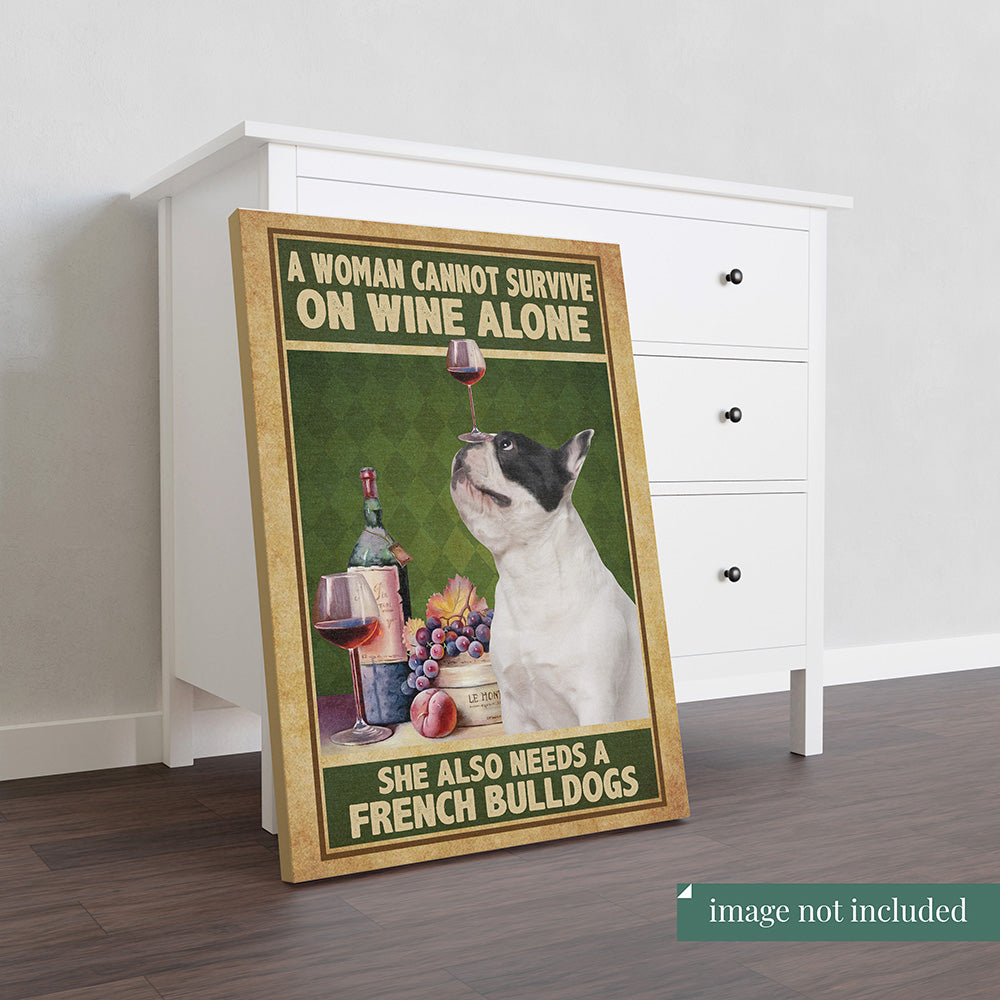 A Woman Cannot Survive On Wine Alone She Also Needs A French Bulldogs - Wine with Dog-HH0308