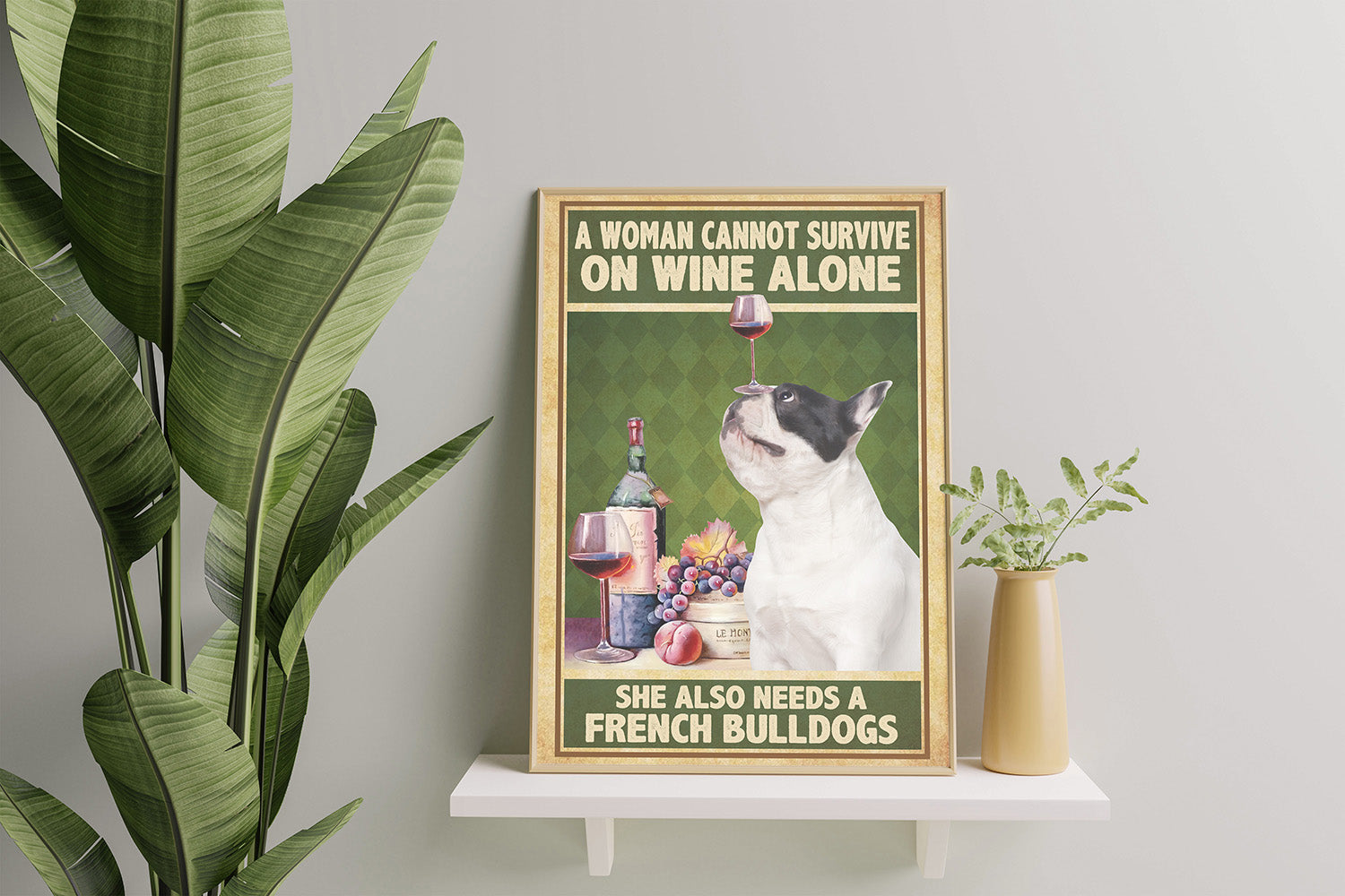 A Woman Cannot Survive On Wine Alone She Also Needs A French Bulldogs - Wine with Dog-HH0308