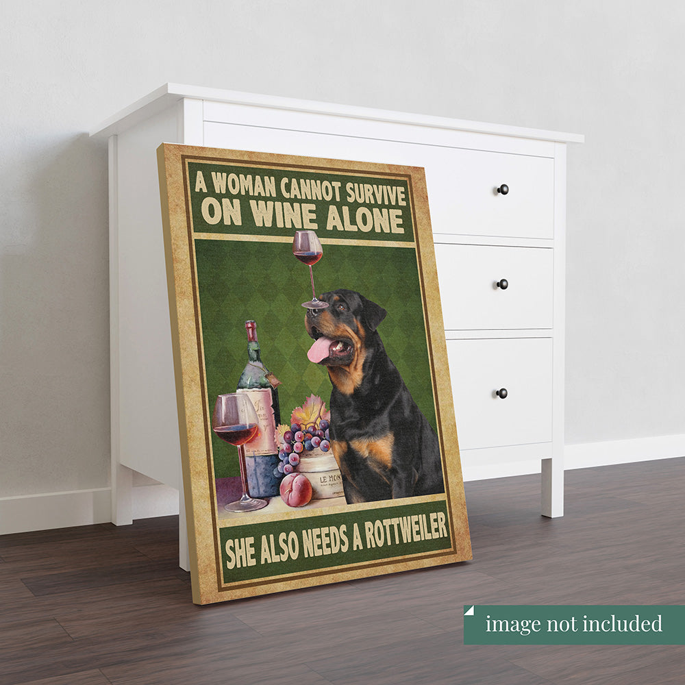 A Woman Cannot Survive On Wine Alone She Also Needs A Rottweiler - Wine with Dog-HH0308