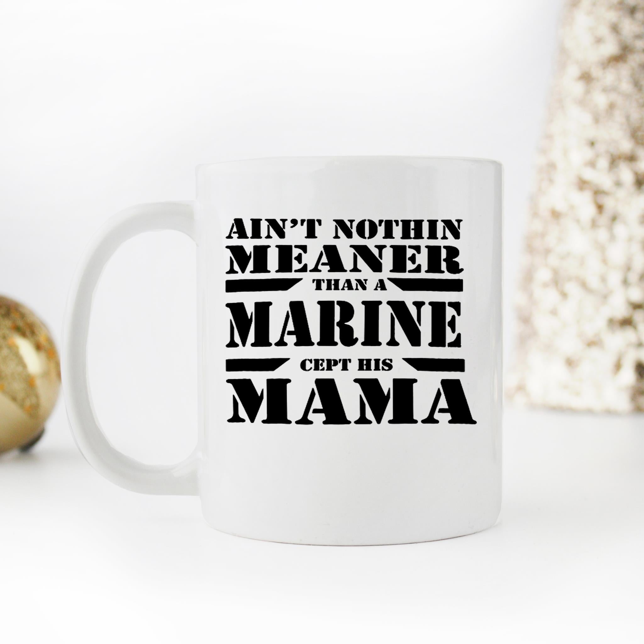 Skitongifts Funny Ceramic Novelty Coffee Mug Aint Nothing Meaner Than A Marine Mamas Proud Marine Mom 1McLYsN