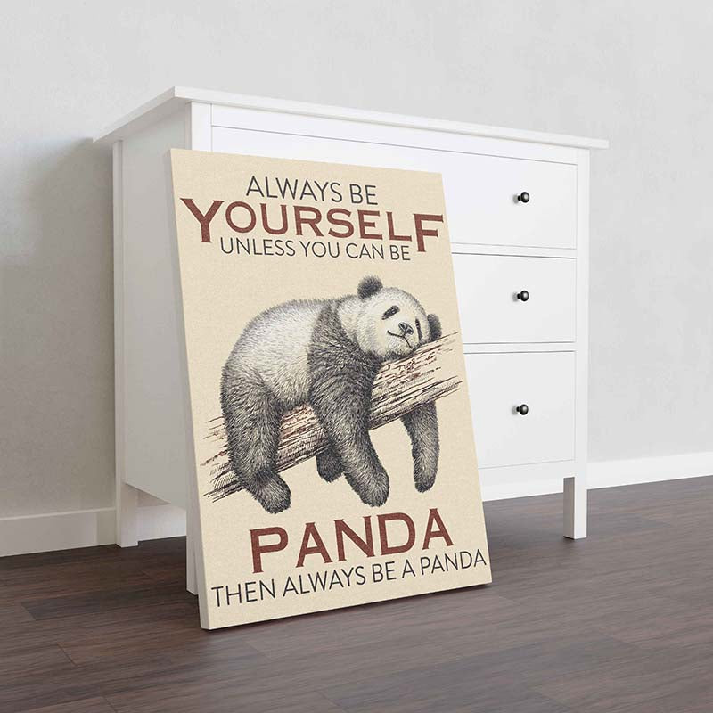 Skitongifts Wall Decoration, Home Decor, Decoration Room Always Be Yourself Unless You Can Be Panda Great TT0410