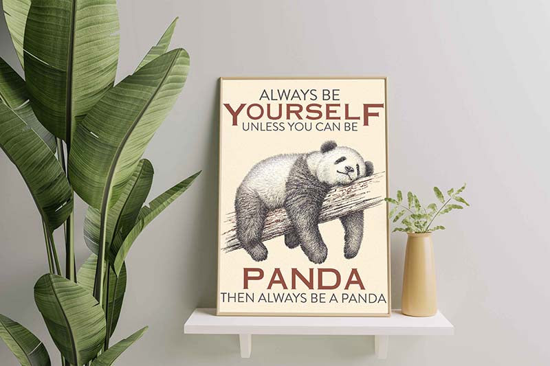 Skitongifts Wall Decoration, Home Decor, Decoration Room Always Be Yourself Unless You Can Be Panda Great TT0410