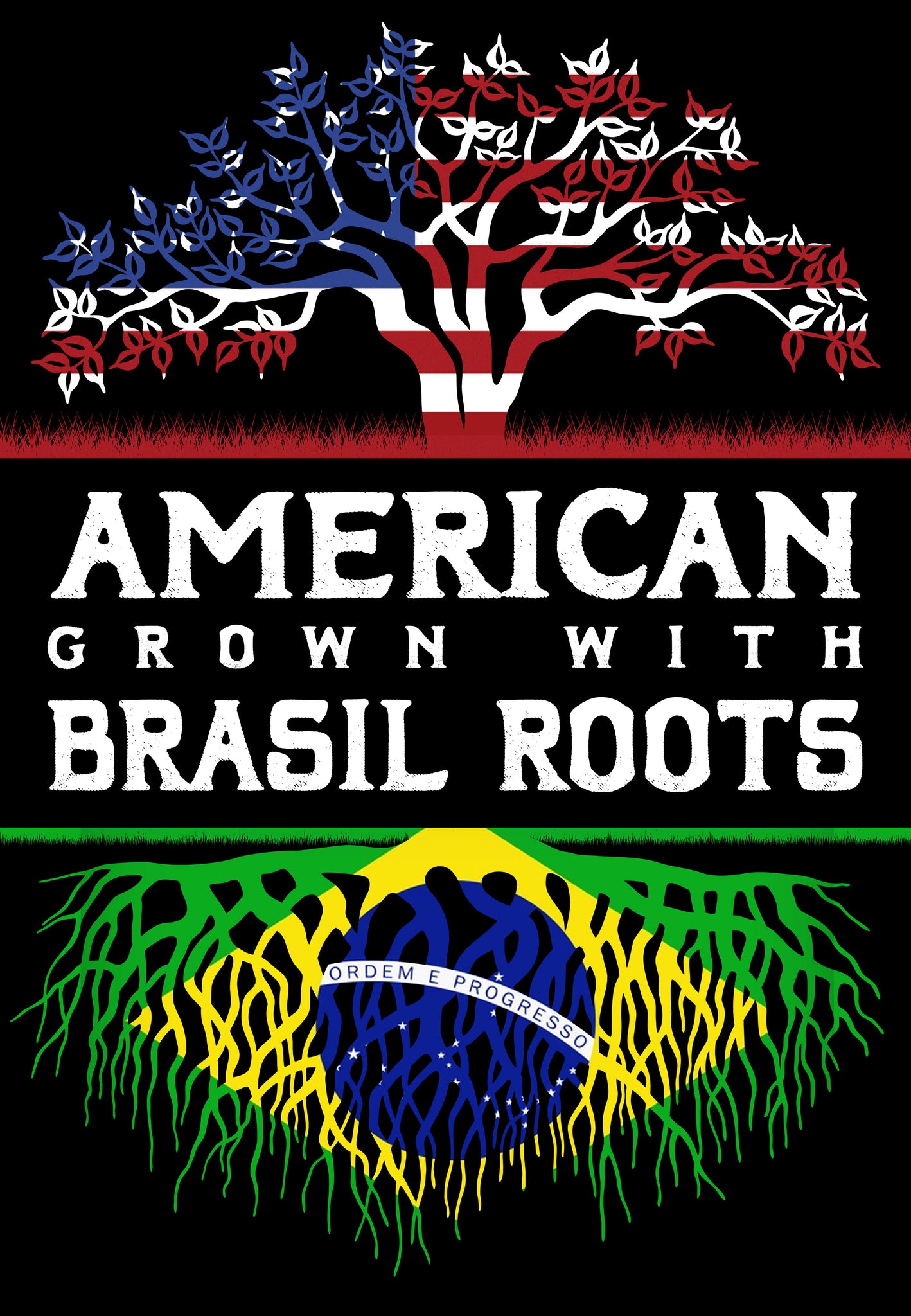 American Grown With Brasil Roots