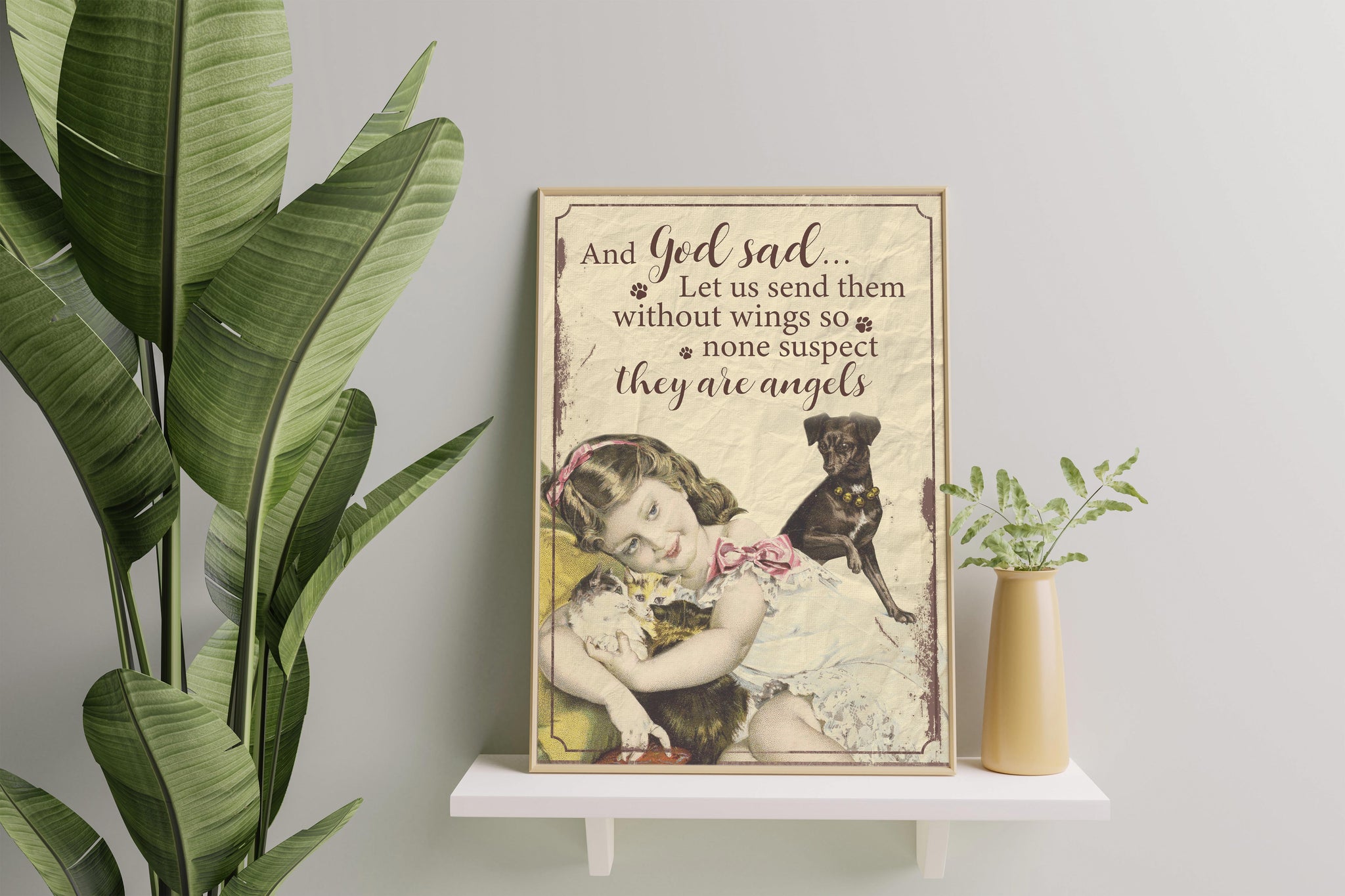 And God Said Let Us Send Them Without Wings So None Suspect They Are Angels Girl With Cats And Dogs TT207