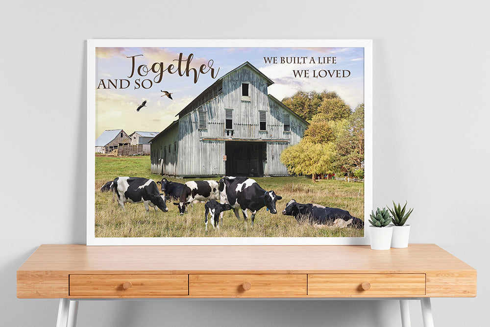 And So Together We Built A Life We Loved Farm Field Cow