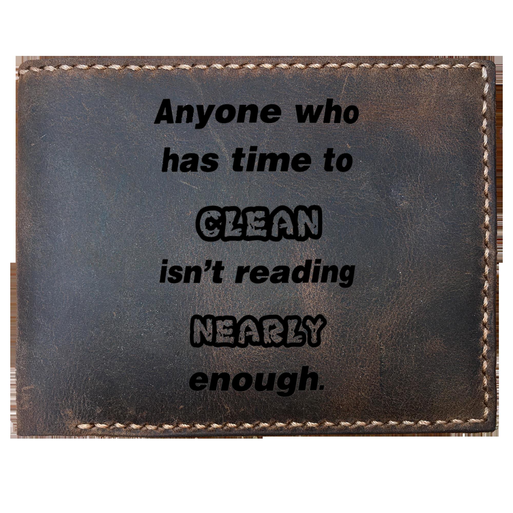 Skitongifts Funny Custom Laser Engraved Bifold Leather Wallet For Men, Anyone Who Has Time To Clean Isnt Reading Enough Reader