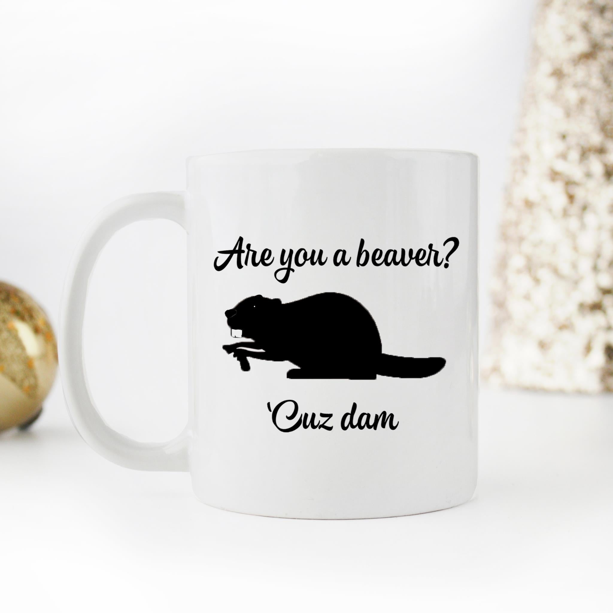 Skitongifts Funny Ceramic Novelty Coffee Mug Are You A Beaver Cuz Dam The Busy Beaver xcBK7EB