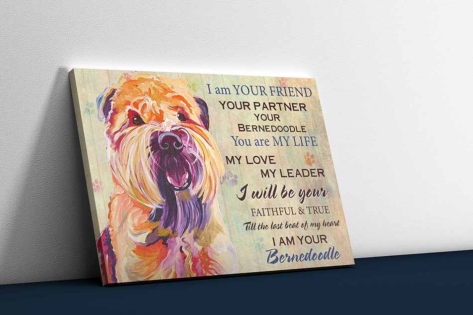 I'm Your Friend You're My Life My Love My Leader Bernedoodle Art-TT2708