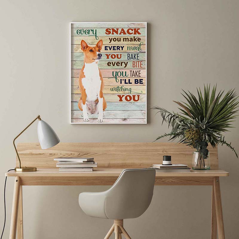 Skitongifts Wall Decoration, Home Decor, Decoration Room Basenji Dog Every Snack You Make Every Meal You Bake Every Bite You Take-TT2103