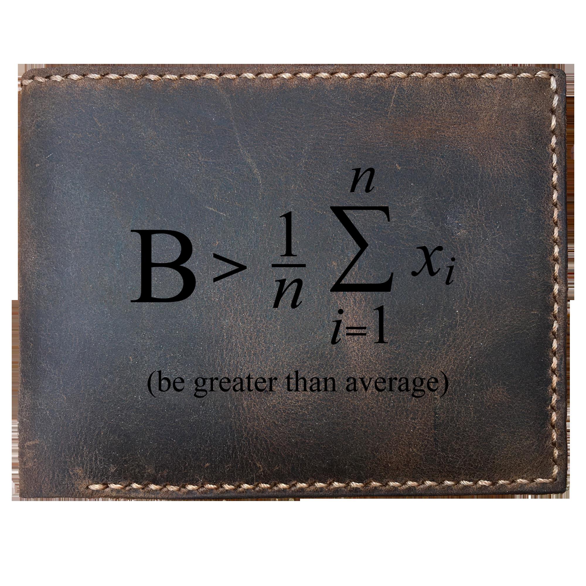 Skitongifts Funny Custom Laser Engraved Bifold Leather Wallet For Men, Be Greater Than Average Math Technician