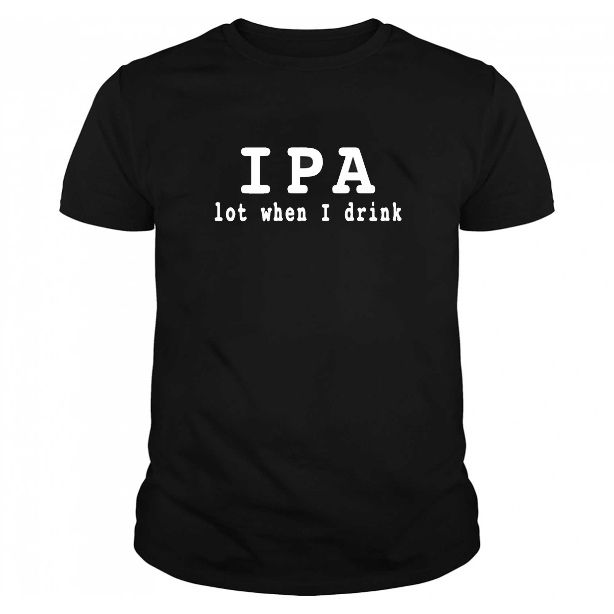 Skitongift-Beer-Lover-Gift-For-Beer-Lover-Ipa-Lot-When-I-Drink-Ipa-Shirt-Microbrew-Shirt-Pale-Ale-Shirt-Homebrew-Gift-Draft-Funny-Shirts-Long-Sleeve-Tee