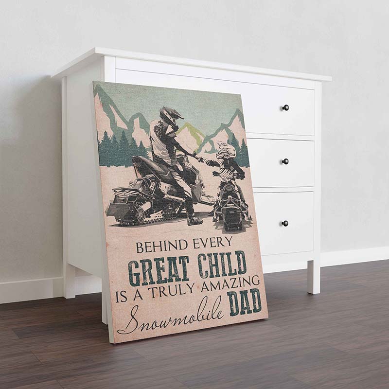 Skitongifts Wall Decoration, Home Decor, Decoration Room Behind Every Great Child Is A Truly Amazing Snowmobile Dad-TT2001