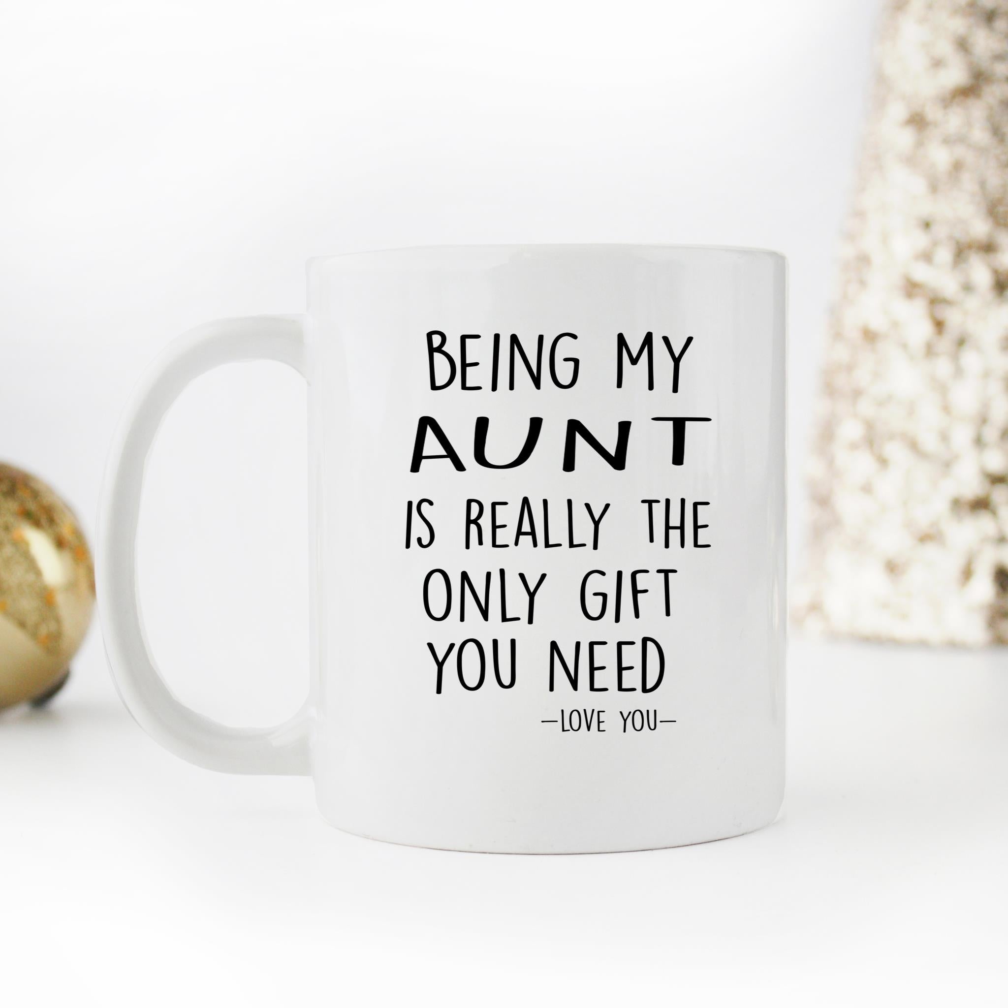 Skitongifts Funny Ceramic Novelty Coffee Mug Being My Aunt Is Really The Only Gift You Need - Love You Aunt Funny Gift SZAJXqq
