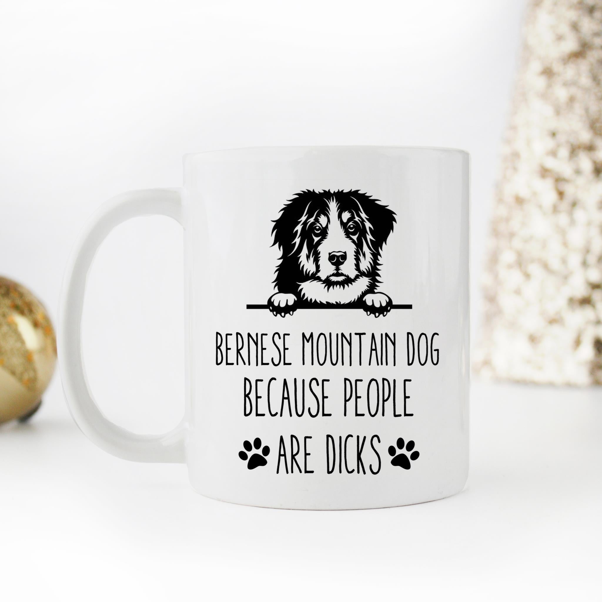 Skitongifts Coffee Mug Funny Ceramic Novelty Bernese Mountain Dog Because People Are Dicks 8orszQr