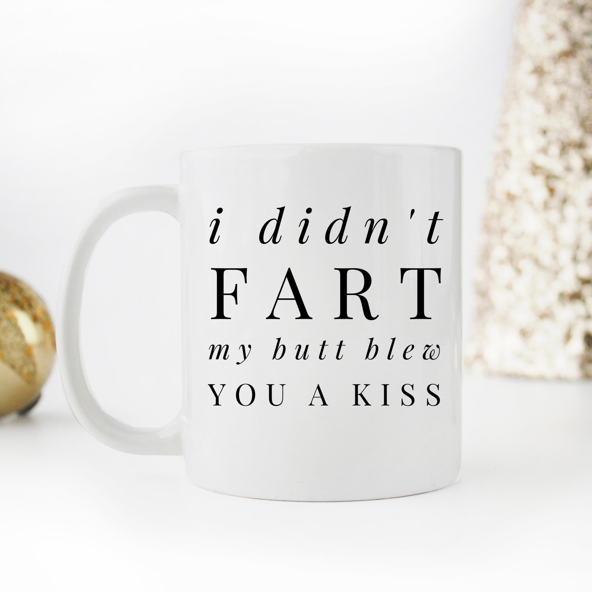 Skitongifts Funny Ceramic Novelty Coffee Mug Best Funny, I Didnt Fart, My Butt Blew You A Kiss HHRiU0c