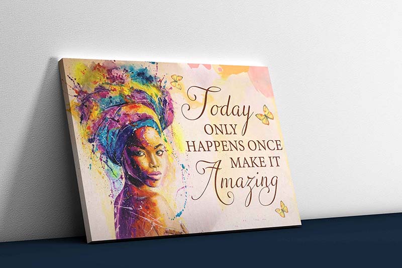 Skitongifts Wall Decoration, Home Decor, Decoration Room Black Girl Today Only Happen Once Make It Amazing TT2312