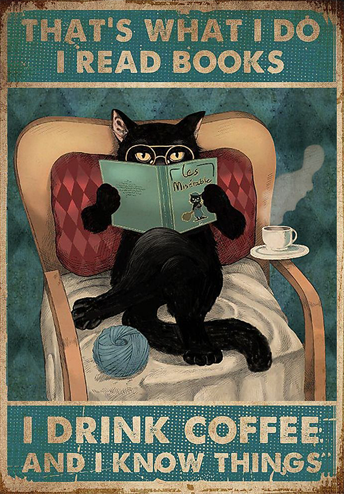 Black cat That'S What I Do I Read Book I Drink Coffee And I Know Things TT227