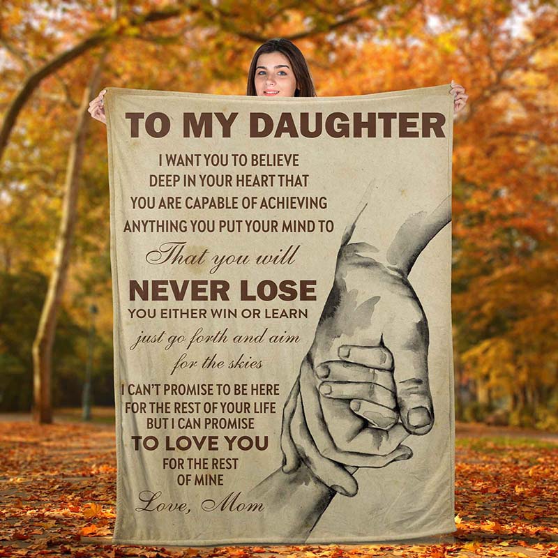 Blanket Mom To My Daughter I Want You To Believe Deep In Your Heart That TT0111