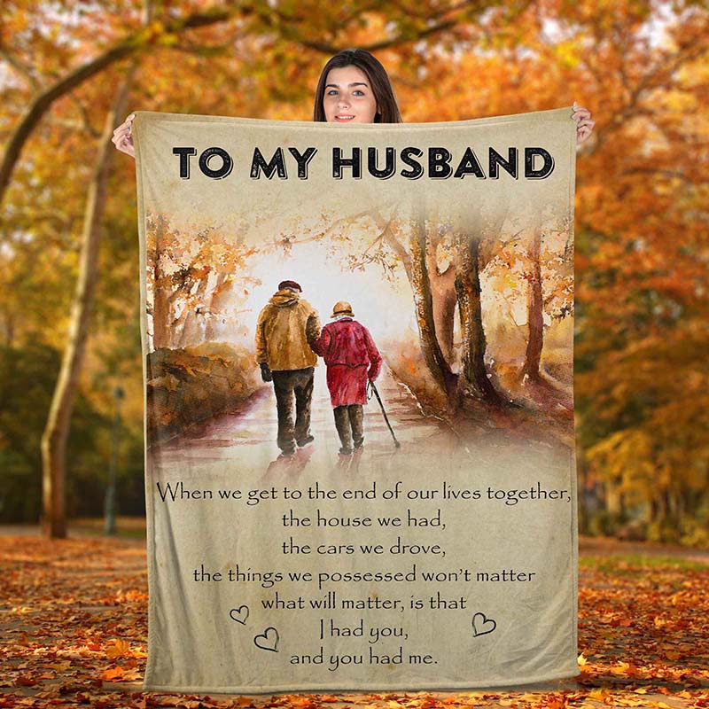 Blanket To My Husband When We Get To The End Of Our Lives Together TT0110