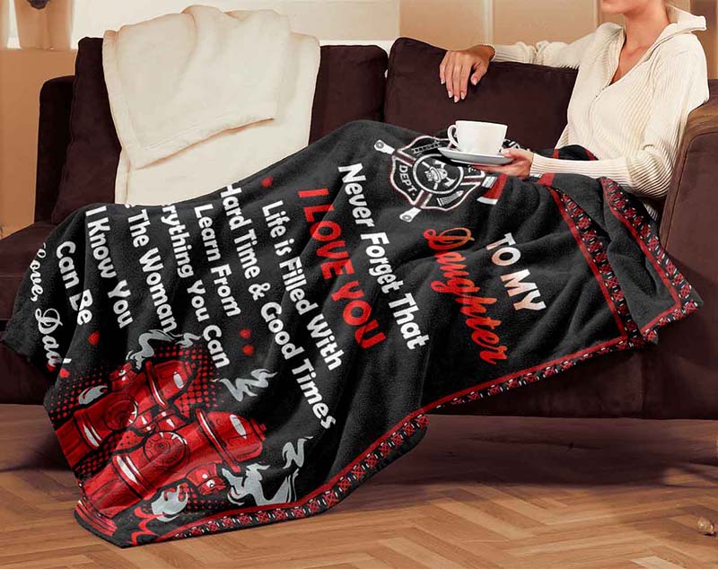Skitongifts Blanket For Sofa Throws, Bed Throws Blanket - Firefighter To My Daughter Be The Woman-TT2812