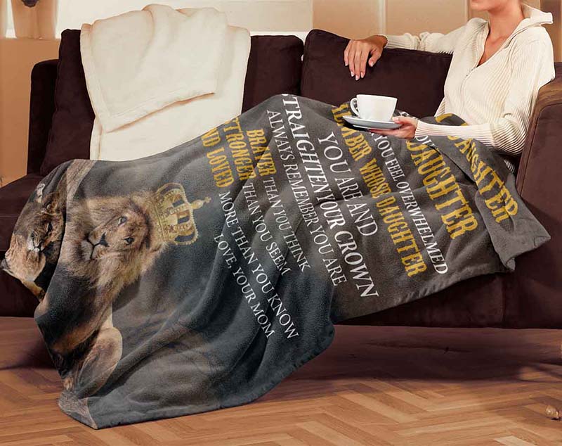 Skitongifts Blanket For Sofa Throws, Bed Throws Blanket - Lion To My Daughter When You Feel Overwhelmed Remember Whose Daughter You are and Straighten Your Crown Love Your Mom-TT1903