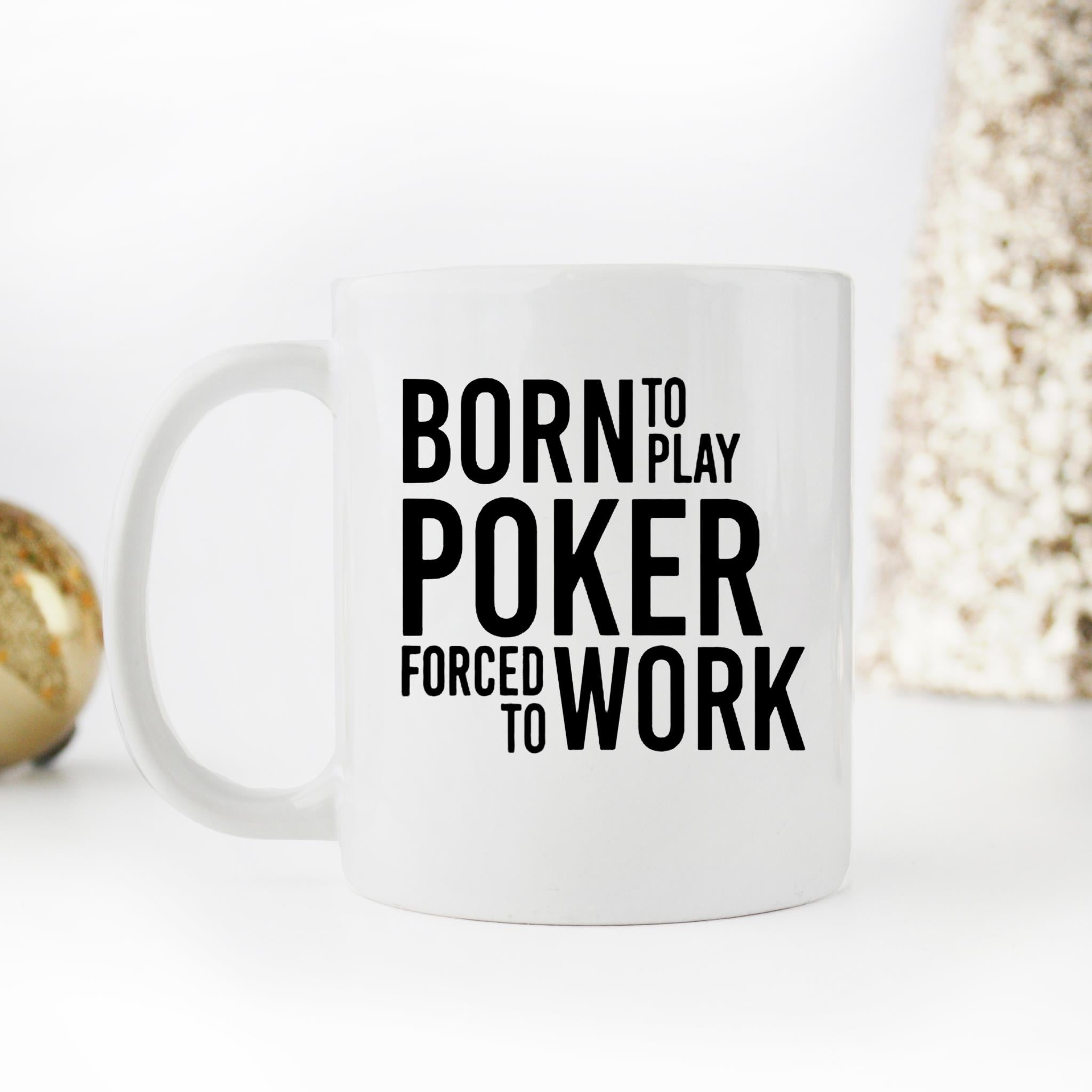 Skitongifts Funny Ceramic Novelty Coffee Mug Born To Play Poker Funny rt1buNz
