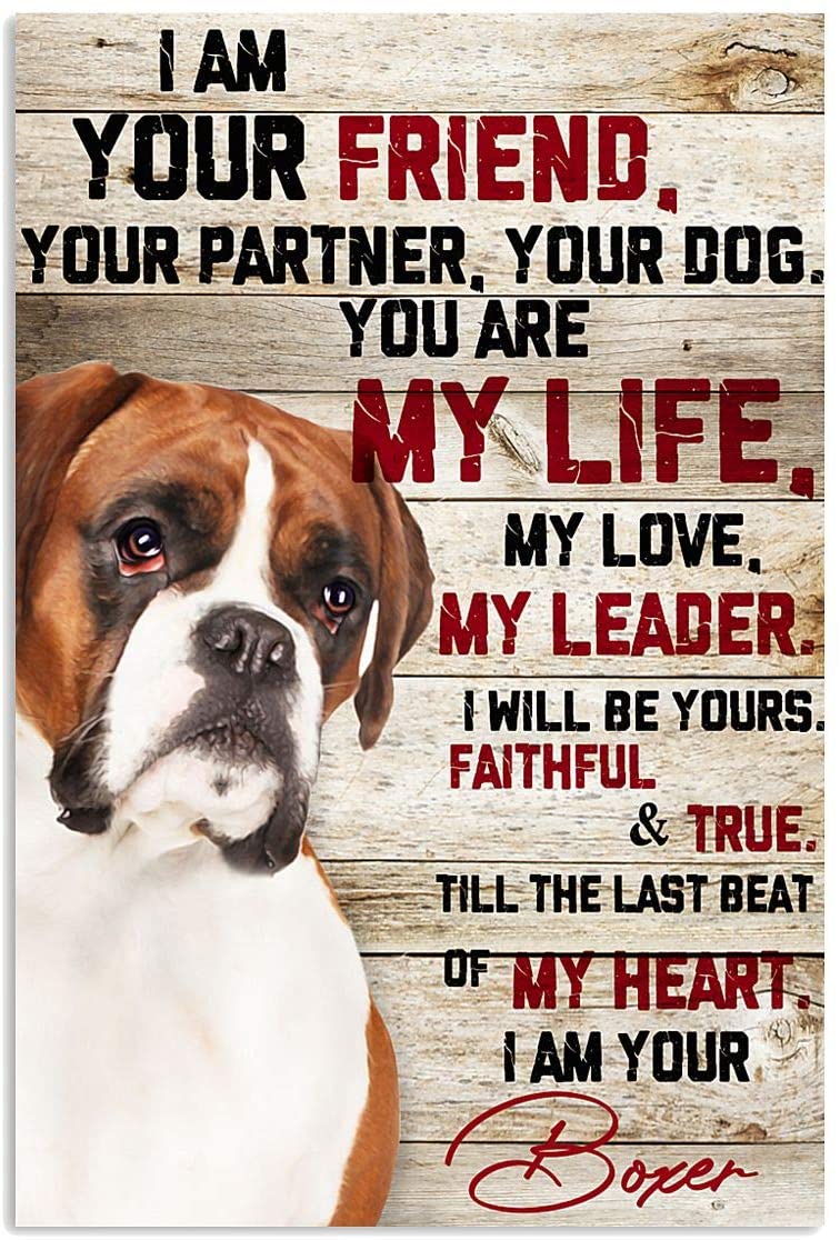 Boxer Dog I Am Your Friend Partner You Are Life Leader Dog Pet Love Quote