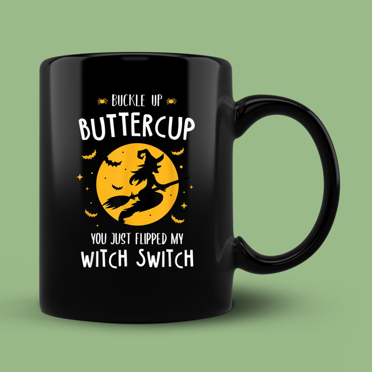 Skitongift Ceramic Novelty Coffee Mug Buckle Up Buttercup You Just Flipped My Witch Switch Spooky Halloween Mug