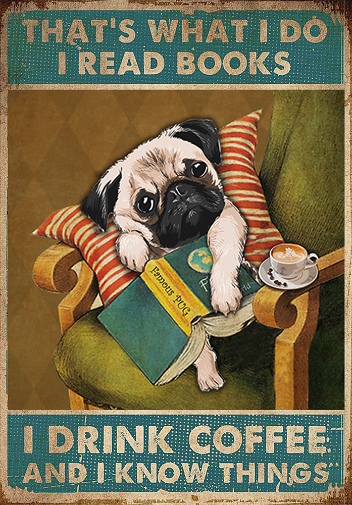 Bug dog That'S What I Do I Read Book I Drink Coffee And I Know Things TT227