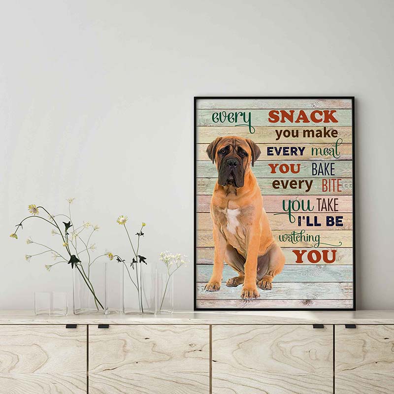 Bull Mastiff Dog Every Snack You Make Every Meal You Bake Every Bite You Take-TT2103