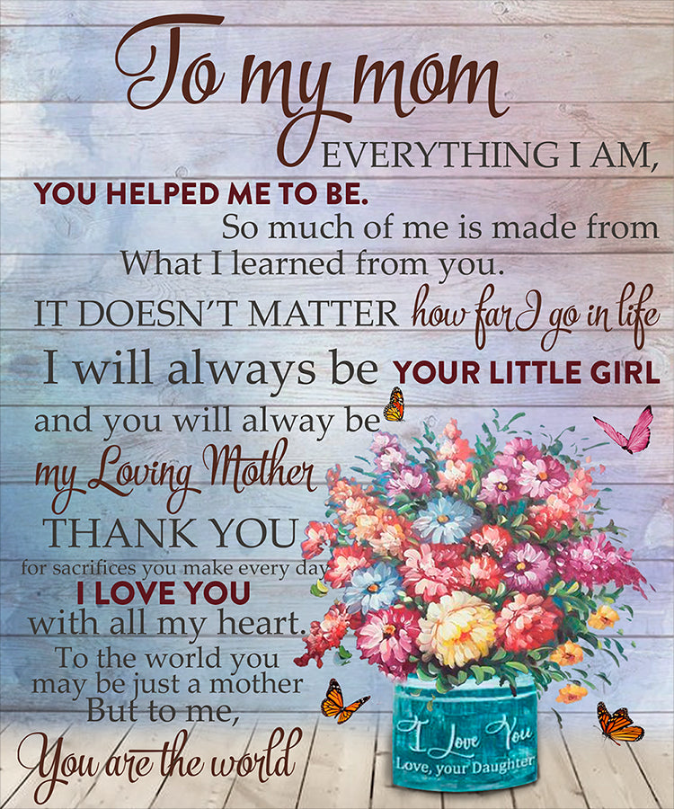 Butterflies and Flowers To My Mom You Are The World