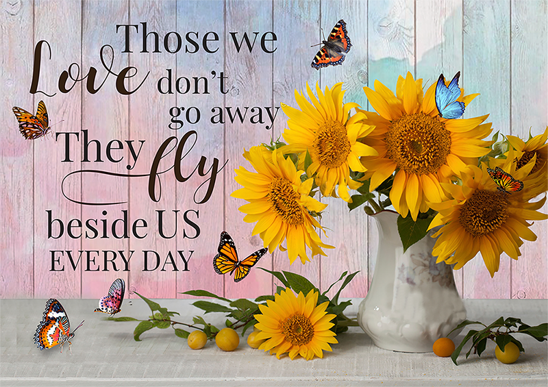Butterfly And Sunflower Those We Love Don'T Go Away They Fly Beside Us Every Day TT187