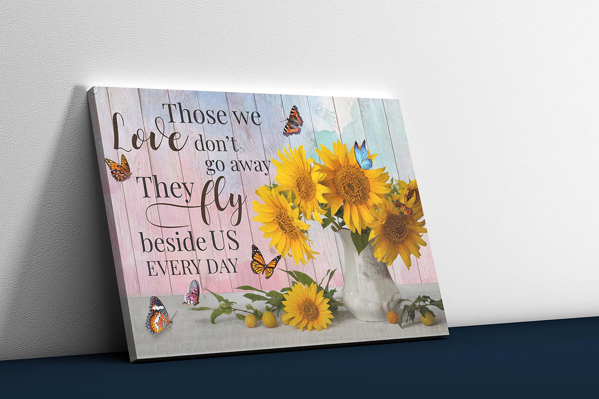 Butterfly And Sunflower Those We Love Don'T Go Away They Fly Beside Us Every Day TT187