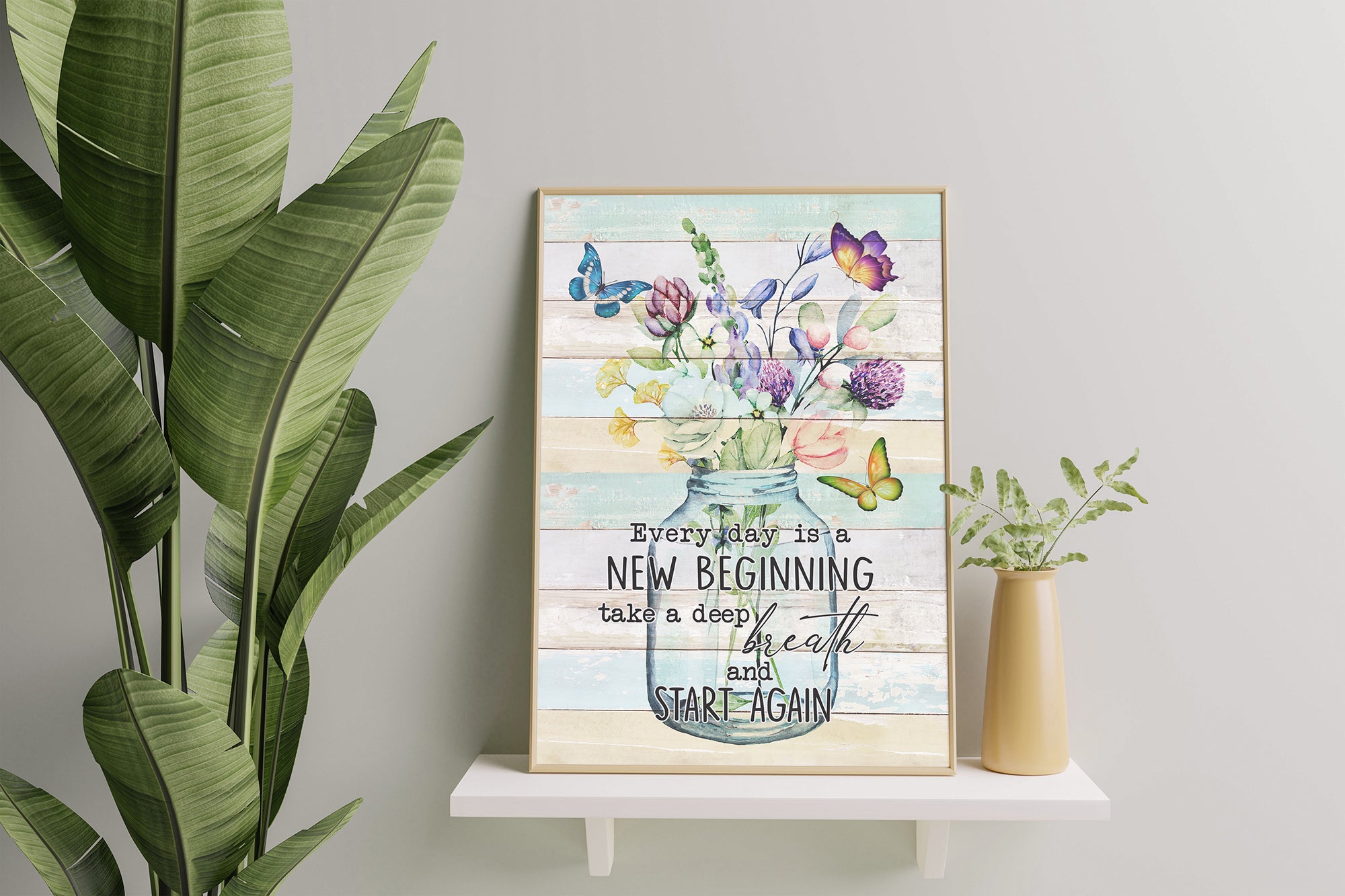 Butterfly Every Day is A New Beginning Take A Deep Breath & Start Again