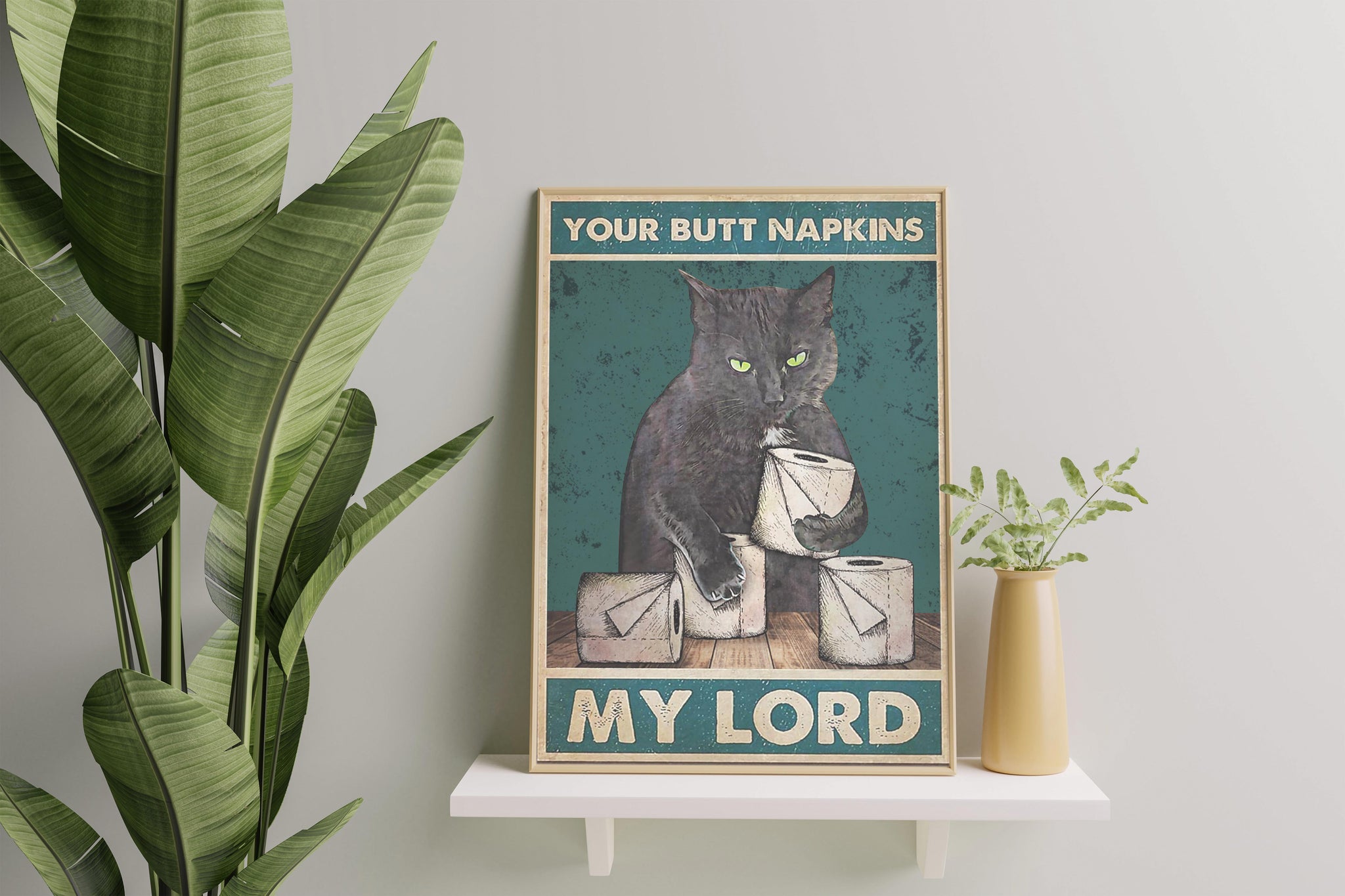 Cat Annd Toilet Paper Your Butt Napkins My Lord TT227