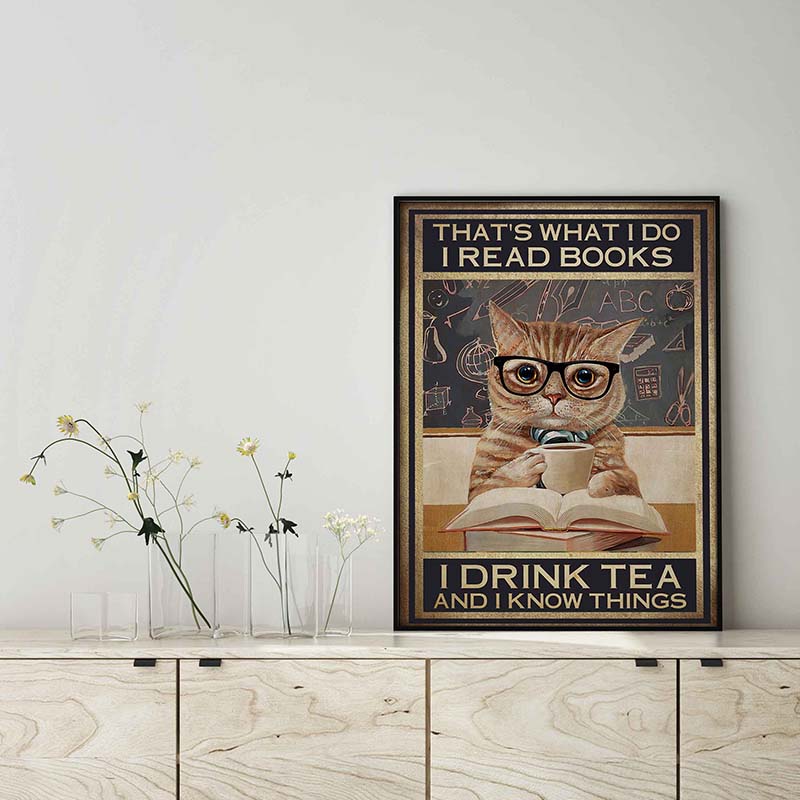 Skitongifts Wall Decoration, Home Decor, Decoration Room Cat That's What I Do I Read Books I Drink Tea And I Know Things TT1203