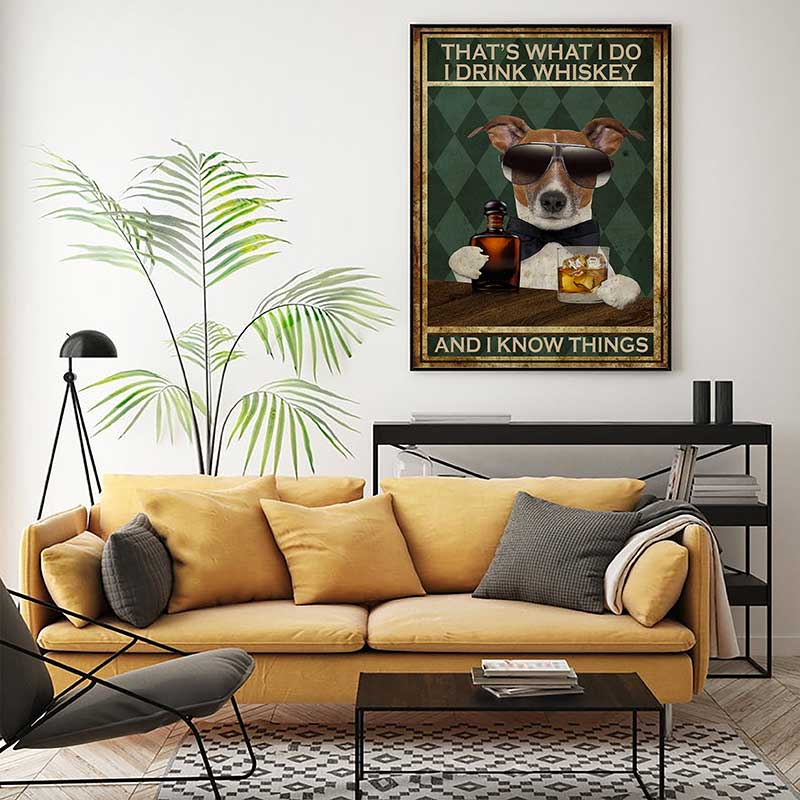 Skitongift Wall Decoration, Home Decor, Decoration Room Cattle Dog That's What I Do I Drink Whiskey and I Know Things VT1606