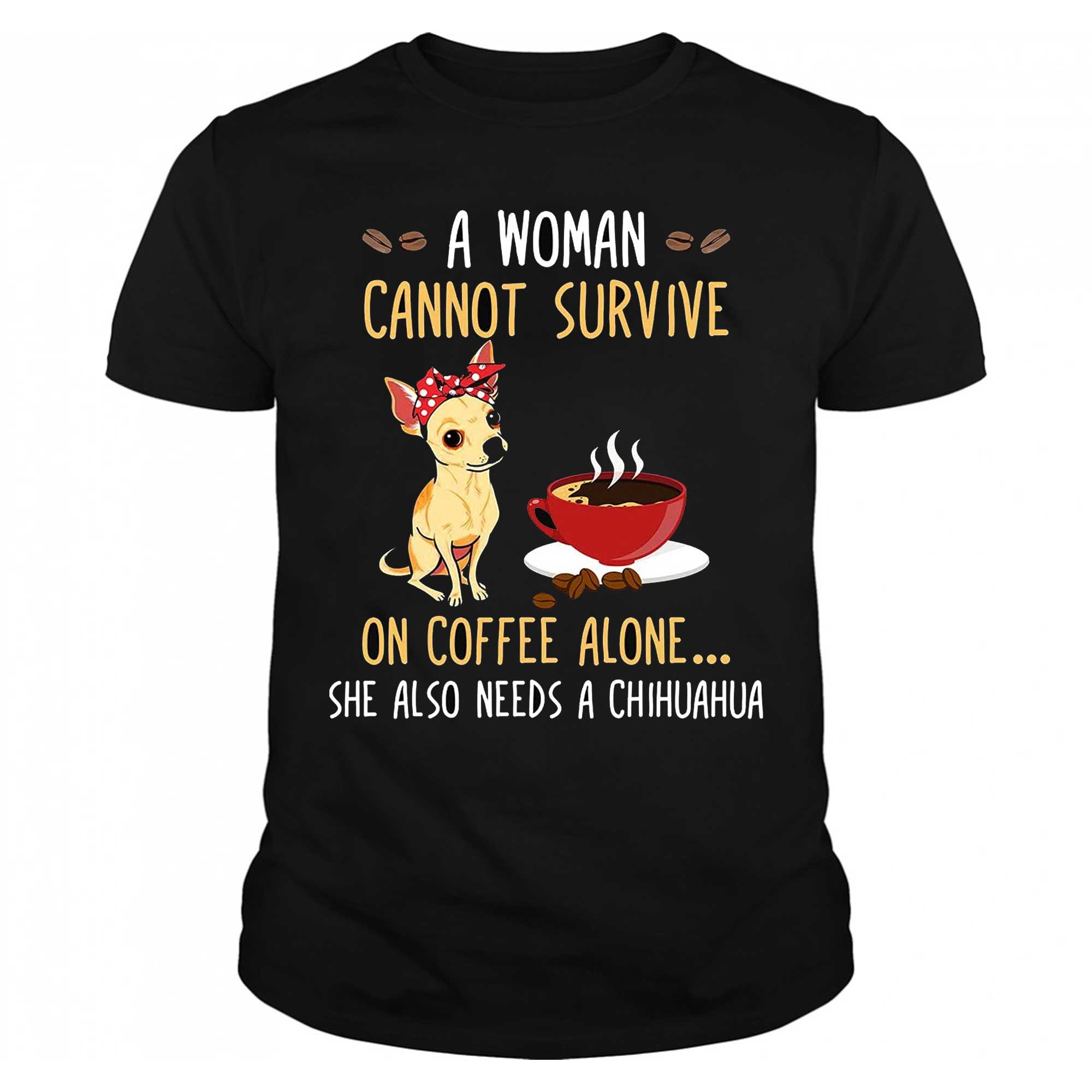 Skitongift-Chihuahua-And-Coffee-A-Woman-Cannot-Survive-On-Coffee-Alone-She-Also-Needs-A-Chihuahua-Gifts-Funny-Shirts-Hoodie