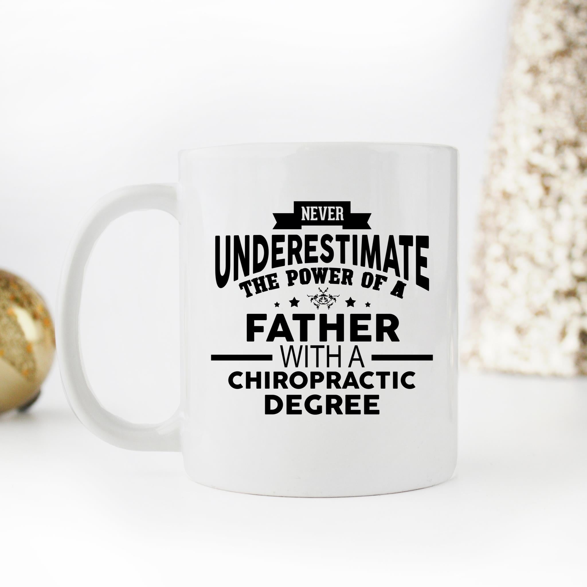Skitongifts Funny Ceramic Novelty Coffee Mug Chiropractic Never Underestimate The Power Of A Father With A Chiropractic Degree W1VMJY0