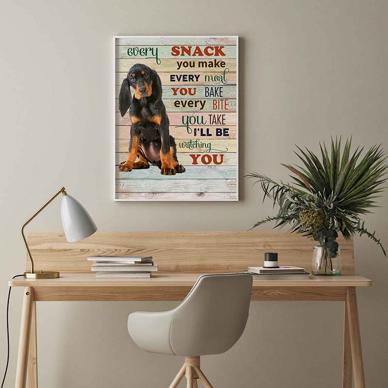 Skitongifts Wall Decoration, Home Decor, Decoration Room Coonhound Dog Every Snack You Make Every Meal You Bake Every Bite You Take-TT2103