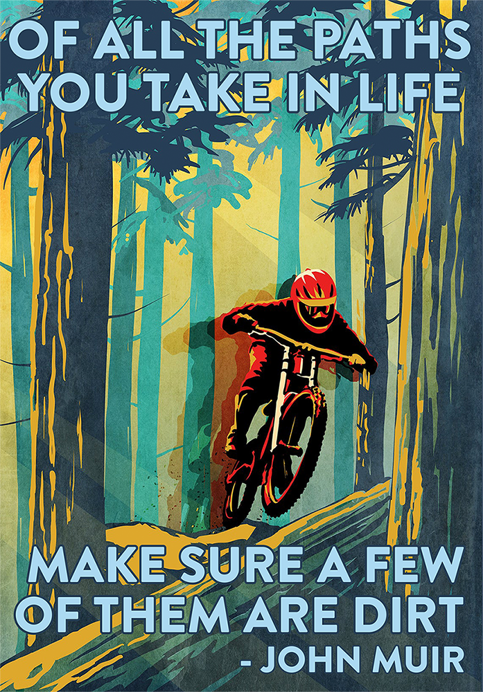 Cycling Of All The Paths You Take In Life Make Sure Mountain Forest
