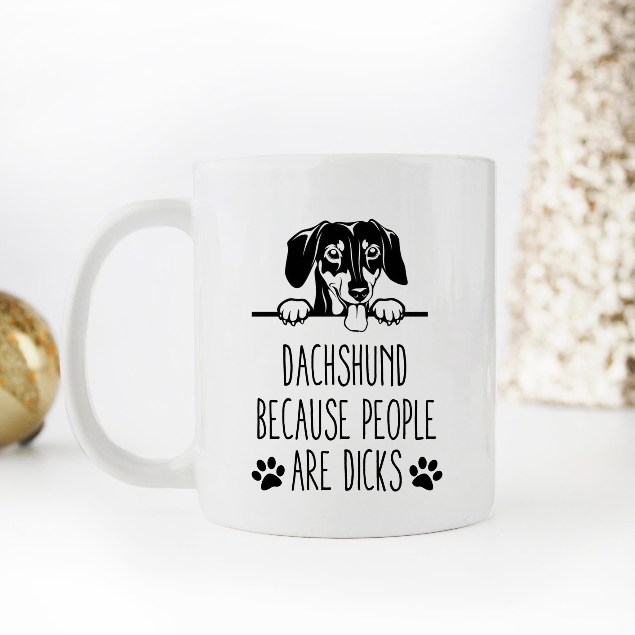 Skitongifts Coffee Mug Funny Ceramic Novelty Dachshund Because People Are Dicks ospVWcE